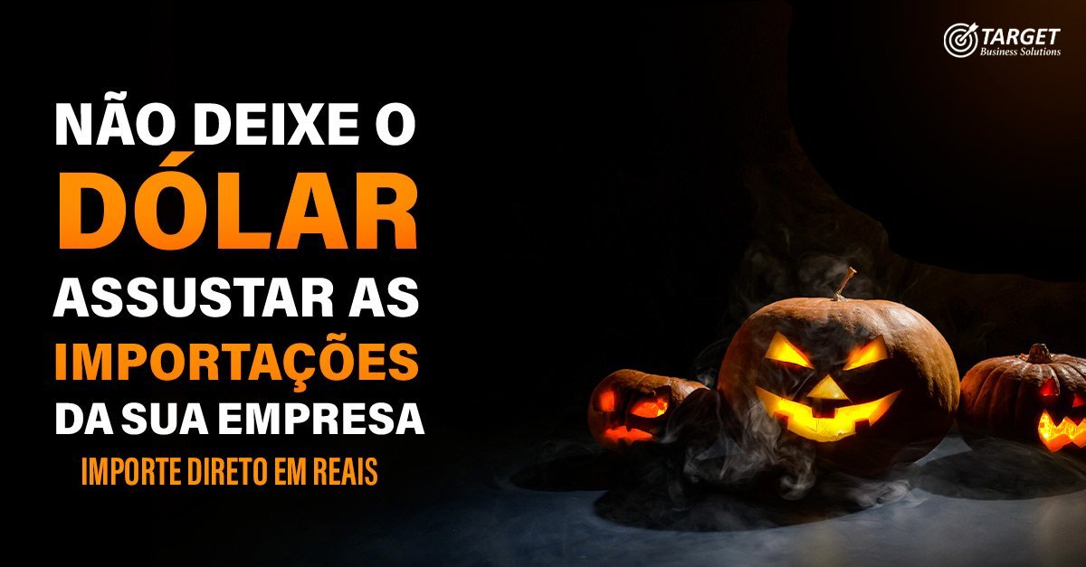 NÃO DEIXE A ALTA DO DÓLAR ASSUSTAR AS SUAS IMPORTAÇÕES
