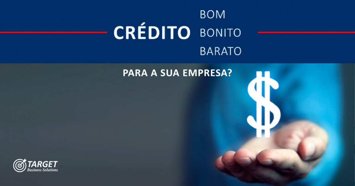 CRÉDITO BOM, BONITO e BARATO PARA SUA EMPRESA ?